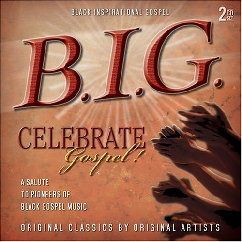 CD-Charts  Search : B.I.G.: Celebrate Gospel