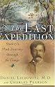 The Last Expedition: Stanley's Mad Journey Through the Congo