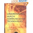Understanding Health Communication Technologies (J-B Public Health Health Services Text) by Pam Whitten PhD, David Cook PhD, and Jonathan D. Linkous