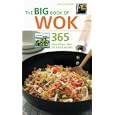 The Big Book of Wok: 365 Fast, Fresh and Delicious Recipes (Big Book Of...)