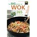 The Big Book of Wok: 365 Fast, Fresh and Delicious Recipes (Big Book Of...)