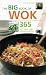 The Big Book of Wok: 365 Fast, Fresh and Delicious Recipes (Big Book Of...)