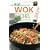 The Big Book of Wok: 365 Fast, Fresh and Delicious Recipes (Big Book Of...)