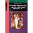 Cosmology and Eschatology in Jewish and Christian Apocalypticism (Brill's Scholars' List) by Adela Yarbro Collins
