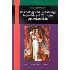 Cosmology and Eschatology in Jewish and Christian Apocalypticism (Brill's Scholars' List)