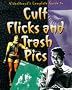 VideoHound's Complete Guide to Cult Flicks and Trash Pics VideoHound's Complete Guide to Cult Flicks and Trash Pics