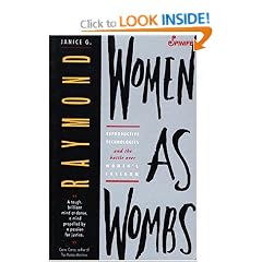 Women as Wombs: Reproductive Technologies and the Battle Over Women's Freedom