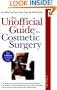 The Unofficial Guide to Cosmetic Surgery