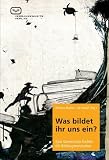 Produkt-Bild: Was bildet ihr uns ein?: Eine Generation fordert die Bildungsrevolution