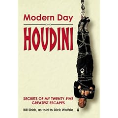 Modern Day Houdini: Secrets of My 25 Greatest Escapes