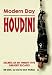 Modern Day Houdini: Secrets of My 25 Greatest Escapes