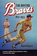 The Boston Braves, 1871-1953 (The Sportstown Series)