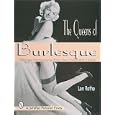 The Queens of Burlesque: Vintage Photographs of the 1940s and 1950s (Schiffer Pictorial Essay)