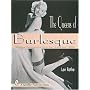 The Queens of Burlesque: Vintage Photographs from the 1940s and 1950s (Schiffer Pictorial Essay)