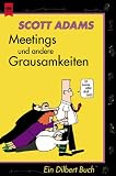 Meetings und andere Grausamkeiten. Ein Dilbert-Buch.
