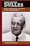 John Foster Dulles: Piety, Pragmatism, and Power in U.S. Foreign Policy (Biographies in American Foreign Policy)