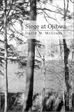 Siege At Ojibwa