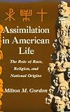 Assimilation in American Life: The Role of Race, Religion and National Origins