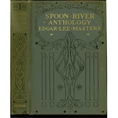 Spoon River Anthology By Edgar Lee Masters, Set Up And Electrotyped Published April, 1915, Reprinted Ma, July, August, Twice, September, October, Twice, 1915