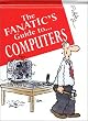 The Fanatic's Guide to Computers (The Fanatic's Guide to)