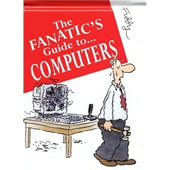 The Fanatic's Guide to Computers