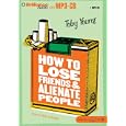 How to Lose Friends & Alienate People