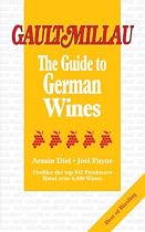Gault Millau Guide to German Wine: The Guide to German Wines (Gault Millau Guides)