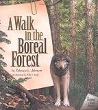 A Walk in the Boreal Forest (Johnson, Rebecca L. Biomes of North America.)