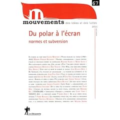 Mouvements, N� 67, Automne 2011 : Du polar � l'�cran : normes et subversion