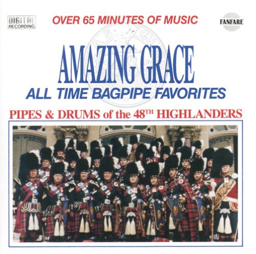 48th Highlanders Pipe & Drum - Amazing Grace All Time BagpipeFavorites - Zortam Music