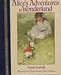 Alice's Adventures in Wonderland: Childrens Classics