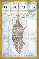 Rats: Observations on the History and Habitat of the City's Most Unwanted Inhabitants (Alex Awards (Awards))