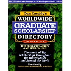 Dan Cassidy's Worldwide Graduate Scholarship Directory: Thousands of Top Scholarships Throughout the United States & Around the World (Dan Cassidy's Worldwide Graduate Scholarship Directory)