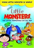 Little Monsters: Little Monsters Go All Out Little Monsters: Little Monsters Go All Out