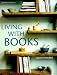 Living with Books (Hardcover)