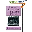War and Society in the Roman World (Leicester-Nottingham Studies in Ancient Society, Vol 5) by John Rich