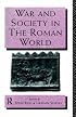 War and Society in The Roman World (Leicester-Nottingham Studies in Ancient Society)
