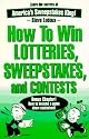 How to Win Lotteries, Sweepstakes, and Contests