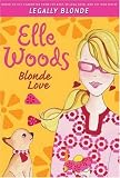 Elle Woods #4: Blonde Love (Legally Elle Woods)