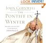 The Pontiff in Winter: Triumph and Conflict in the Reign of John Paul II