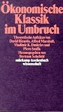 Produkt-Bild: &Ouml;konomische Klassik im Umbruch: Theoretische Aufs&auml;tze von David Ricardo, Alfred Marshall, Vladimir K. Dmitriev und Piero Sraffa (suhrkamp taschenbuch wissenschaft)
