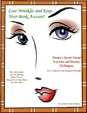 Lose Wrinkles and Keep Your Bank Account.... Lose Wrinkles and Keep Your Bank Account....