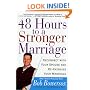 48 Hours to a Stronger Marriage: Reconnect with Your Spouse and Re-Energize Your Marriage