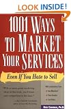 1001 Ways to Market Your Services: For People Who Hate to Sell