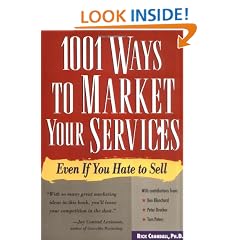 1001 Ways to Market Your Services: For People Who Hate to Sell