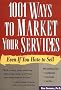 1001 Ways to Market Your Services: For People Who Hate to Sell
