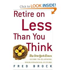 Retire on Less Than You Think: The New York Times Guide to Planning Your Financial Future