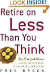 Retire on Less Than You Think: The Ne...