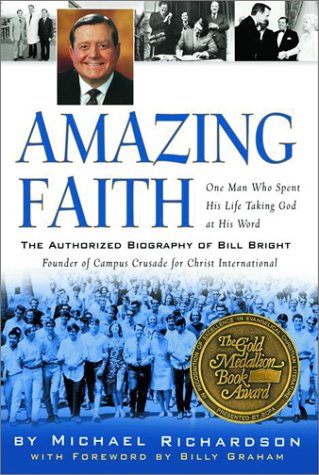 Amazing Faith: The Authorized Biography of Bill Bright, Founder of Campus Crusade for Christ under Religious in The Books Store