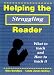 Book Helping the Struggling Reader: What to teach and how to teach it